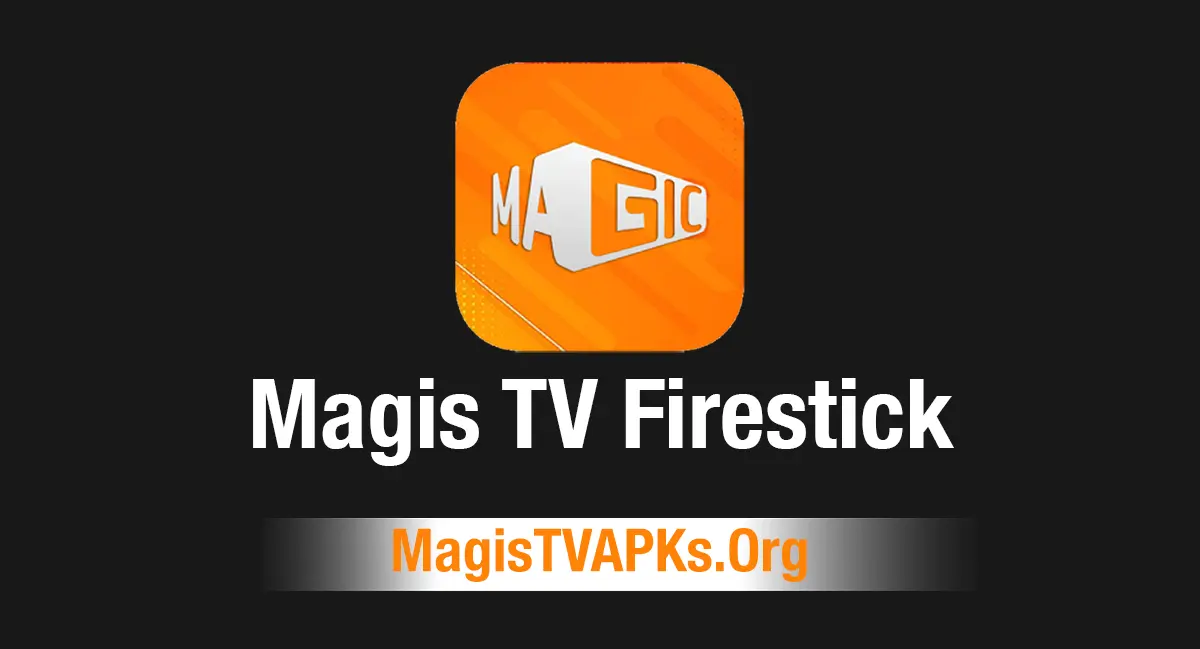 Magis TV Firestick